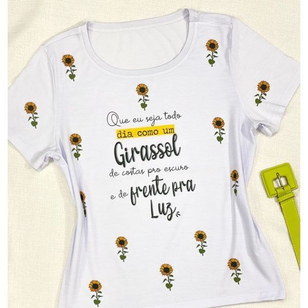 Camiseta Feminina Que Eu Seja Como Um Girassol